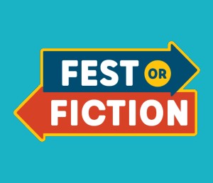 Fest or Fiction